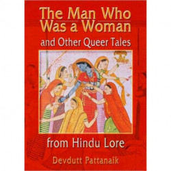 The Man Who Was a Woman and Other Queer Tales from Hindu Lore