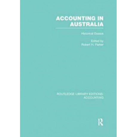 Accounting in Australia (RLE Accounting): Historical Essays