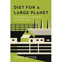 Diet for a Large Planet: Industrial Britain, Food Systems, and World Ecology