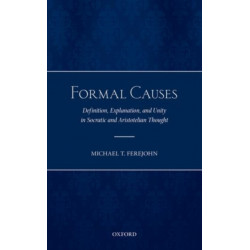 Formal Causes: Definition, Explanation, and Primacy in Socratic and Aristotelian Thought