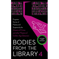 Bodies from the Library 4: Lost Tales of Mystery and Suspense from the Golden Age of Detection