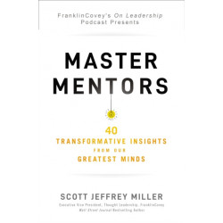 Master Mentors: 30 Transformative Insights from Our Greatest Minds