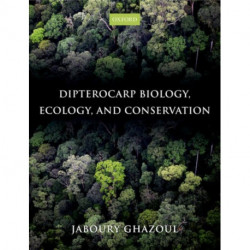 Dipterocarp Biology, Ecology, and Conservation