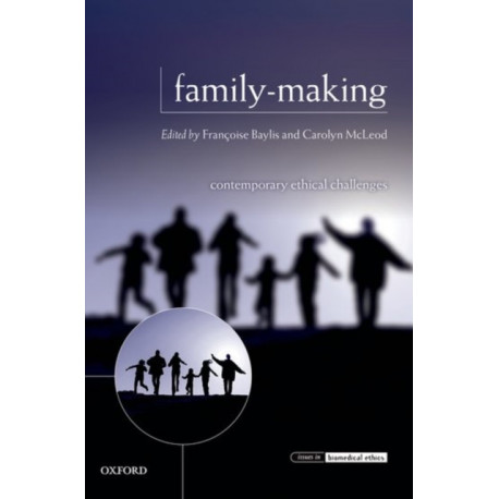 Family-Making: Contemporary Ethical Challenges