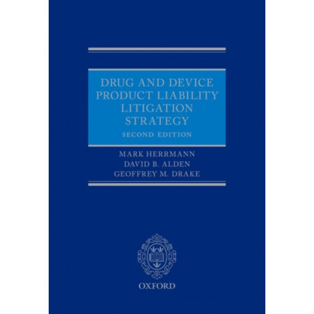 Drug and Device Product Liability Litigation Strategy