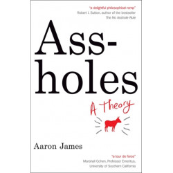 Assholes: A Theory