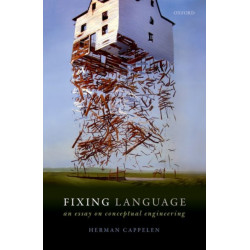 Fixing Language: An Essay on Conceptual Engineering