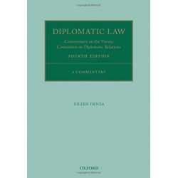 Diplomatic Law: Commentary on the Vienna Convention on Diplomatic Relations