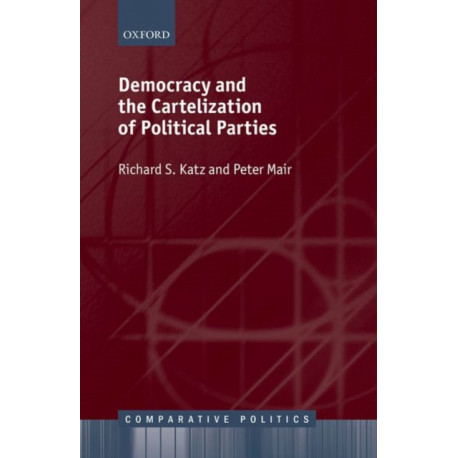 Democracy and the Cartelization of Political Parties