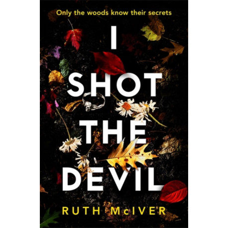 I Shot the Devil: a gripping and heart-stopping thriller from an award-winning author