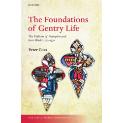 The Foundations of Gentry Life: The Multons of Frampton and their World 1270-1370