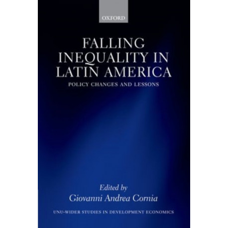 Falling Inequality in Latin America: Policy Changes and Lessons