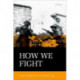 How We Fight: Ethics in War