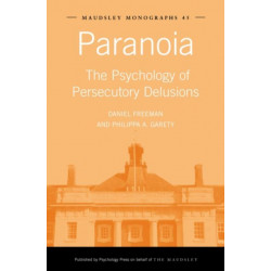 Paranoia: The Psychology of Persecutory Delusions