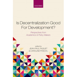 Is Decentralization Good For Development?: Perspectives from Academics and Policy Makers