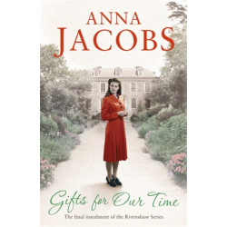 Gifts For Our Time: Book Four in the the gripping, uplifting Rivenshaw Saga set at the close of World War Two