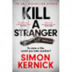 Kill A Stranger: the twisting new thriller from the number one bestseller