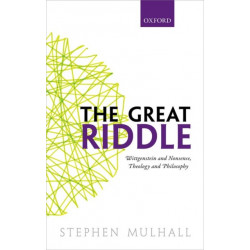 The Great Riddle: Wittgenstein and Nonsense, Theology and Philosophy