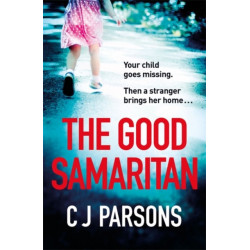 The Good Samaritan: An unputdownable page-turner with a heart-wrenching twist