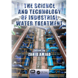 The Science and Technology of Industrial Water Treatment