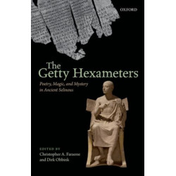The Getty Hexameters: Poetry, Magic, and Mystery in Ancient Selinous