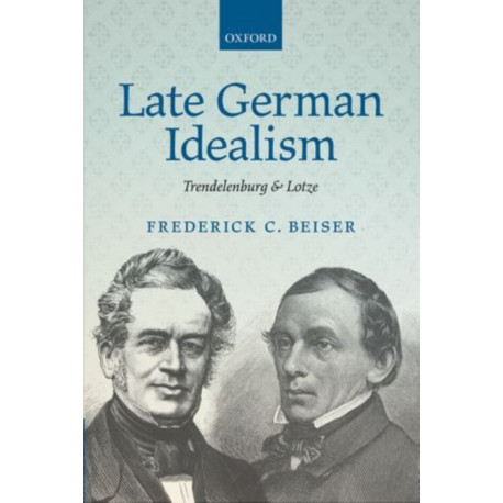 Late German Idealism: Trendelenburg and Lotze