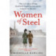 Women of Steel: The Feisty Factory Sisters Who Helped Win the War