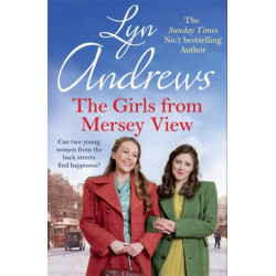 The Girls From Mersey View: A nostalgic saga of love, hard times and friendship in 1930s Liverpool