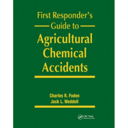 First Responder's Guide to Agricultural Chemical Accidents