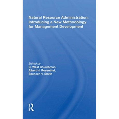 Natural Resource Administration: Introducing A New Methodology For Management Development