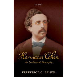 Hermann Cohen: An Intellectual Biography