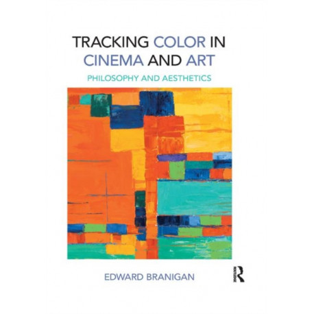 Tracking Color in Cinema and Art: Philosophy and Aesthetics