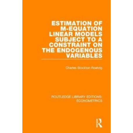 Estimation of M-equation Linear Models Subject to a Constraint on the Endogenous Variables
