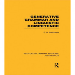 Generative Grammar and Linguistic Competence (RLE Linguistics B: Grammar)
