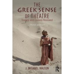 The Greek Sense of Theatre: Tragedy and Comedy