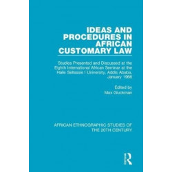 Ideas and Procedures in African Customary Law: Studies Presented and Discussed at the Eighth International African Seminar at the Haile Sellassie I University, Addis Ababa, January 1966