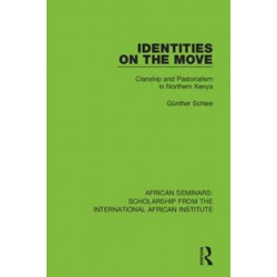 Identities on the Move: Clanship and Pastorialism in Northern Kenya