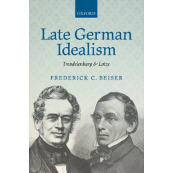 Late German Idealism: Trendelenburg and Lotze