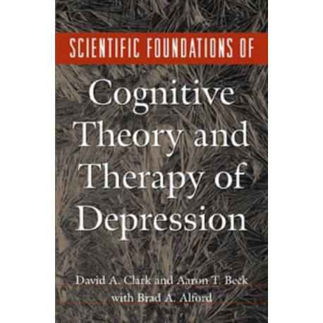 Scientific Foundations of Cognitive Theory and Therapy of Depression