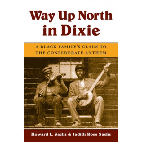 Way Up North in Dixie: A Black Family's Claim to the Confederate Anthem