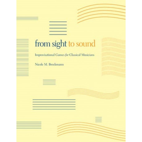 From Sight to Sound: Improvisational Games for Classical Musicians
