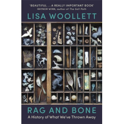 Rag and Bone: A History of What We've Thrown Away