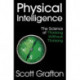Physical Intelligence: The Science of Thinking Without Thinking