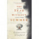 The Year Without Summer: 1816 - one event, six lives, a world changed - longlisted for the Walter Scott Prize 2021