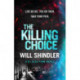 The Killing Choice: Sunday Times Crime Book of the Month ‘Riveting'