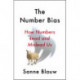 The Number Bias: How numbers dominate our world and why that's a problem we need to fix