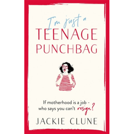 I'm Just a Teenage Punchbag: POIGNANT AND FUNNY: A NOVEL FOR A GENERATION OF WOMEN