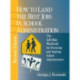 How to Land the Best Jobs in School Administration: The Self-Help Workbook for Practicing and Aspiring School Administrators