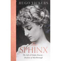 The Sphinx: The Life of Gladys Deacon – Duchess of Marlborough