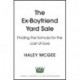 The Ex-Boyfriend Yard Sale: From the creator of the Edinburgh Festival sell out hit AGE IS A FEELING
